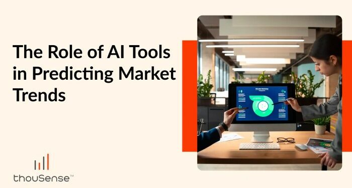 The Role of AI Tools in Predicting Market Trends