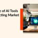 The Role of AI Tools in Predicting Market Trends